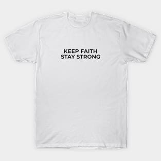 Islamic - Keep Faith Stay Strong T-Shirt